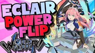 Eclair Power Flip Team Build and Breakdown!!! | World Flipper