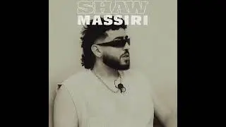 SHAW - MASSIRI ( NEW SNIPPET )