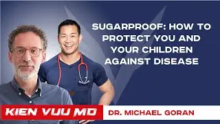 Sugarproof: How to Protect You and Your Children against Disease | Dr. Michael Goran