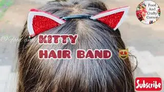 KITTY HAIR BAND😻 | DIY🥀 | Food and crafty corner 💖