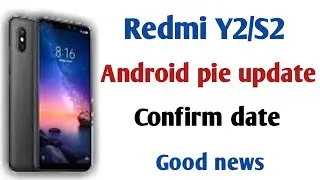 Redmi Y2 pie update,pie update in redmi s2