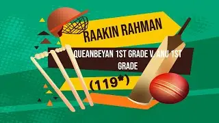 119 Runs - Raakin Rahman &ndash; ACT Premier Cricket &ndash;Queanbeyan 1st Grade vs ANU 1st Grade, 9 Nov 2025