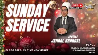 SUNDAY SERVICE | APOSTLE JAIMAL BHANDAL |21/12/25