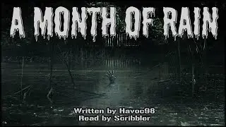 [Чтение крипипасты] &laquo;Месяц дождя&raquo; от Havoc98 (grimdark)