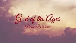 G-d Of The Ages lyric video by Renew Worship
