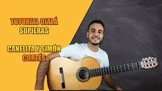 Tutorial ACORDES guitarra OJALÁ SUPIERAS - CANELITA Y SIMÓN CORTÉS | GUITARRAFLAMENCA.NET