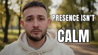 Presence Isn’t Peaceful - It’s Trust Without Control