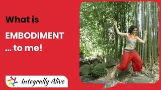 What is embodiment... to me! | Integrally Alive podcast, Claire Wild