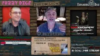 FUZZY DICE: The DM Show! -- Special Guest: Richard Garriott! @richardgarriott -- #AskADM Live!