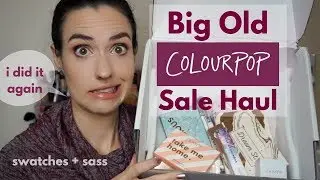 Big Old Colour Pop Sale Haul | Some Swatches + Some Sass
