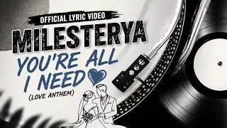 You&rsquo;re All I Need &bull; Love Anthem (Official Lyrics ) by Milesterya 