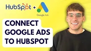 How to Connect Google Ads to HubSpot [2026 Full Guide]