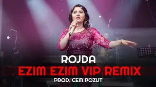 ROJDA - EZIM EZIM VIP RMX (Prod. Cem P&ouml;z&uuml;t)