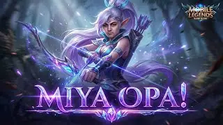 🏹MIYA OPA! – MOBILE LEGENDS: BANG BANG #3