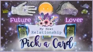 Your Next Relationship Singles PICK A CARD Reading |  Who Is My Next Lover? Psychic Prediction