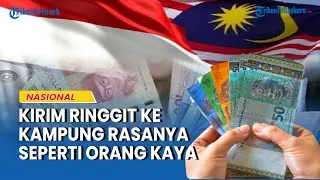 TKI Bersorak Ringgit Menguat: Kirim Uang Malaysia ke Kampung Rasanya Seperti Orang Kaya