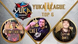 YUKA LEAGUE #4 | TOP 6 ft Chef, TonyFader y Capitan Dante