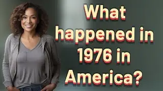 What happened in 1976 in America?