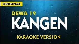Dewa 19 - Kangen  (KARAOKE)
