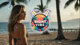 Right Vibe - Waves (Tropical House 2024)