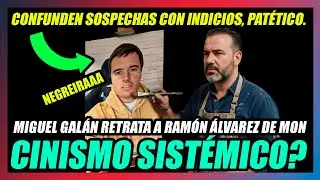 🔥MIGUEL GAL&Aacute;N DESTROZA a RAM&Oacute;N &Aacute;LVAREZ DE MON!🔥L&Iacute;AN CON NEGREIRA Y CONFUNDEN SOSPECHAS CON INDICIOS🔥