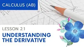 AP Calculus AB: Lesson 2.1: The Difference Quotient