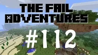 The Fail Adventures of WtfMinecraft // Episode 112