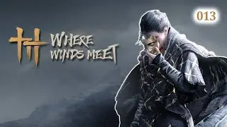 WHERE WINDS MEET 🌀 #013 | Let's Play | Gameplay | Herzensjägerin farmen Legende | Qinghe | deutsch