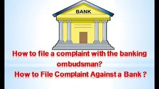 How to file a complaint with the banking ombudsman || How to File Complaint Against a Bank