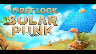 Solarpunk: First look... this game is going to be AMAZING