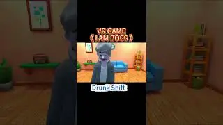 DRUNK SHIFT #iamboss  #vrgames#newgame #quest3 #quest2 #fpyyoutube #funny