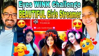 Eye Wink Challenge to Beautiful Girl Streamers On Livestream ft.&nbsp;@PAYAL GAMING&nbsp;| Reaction Video