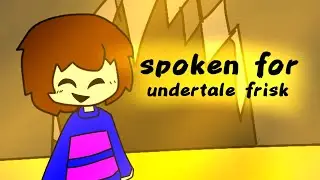 Spoken for [undertale]