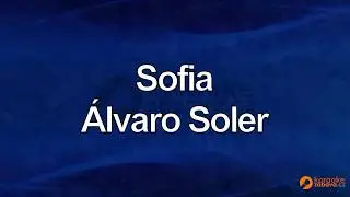 FullHD karaoke Sofia - &Aacute;lvaro Soler - uk&aacute;zka