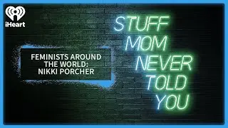 Feminists Around the World: Nikki Porcher | STUFF MOM NEVER TOLD YOU