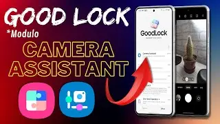 💢 Modulo C&Acirc;MERA ASSISTANT do FAMOSO GOOD LOCK | O que ser&aacute; que ele faz ! ! !