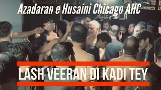 Lash Veeran Di Kadi Te | Anjuman Azadaran e Husaini Chicago AHC