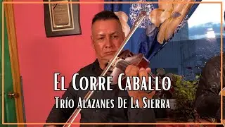 Tr&iacute;o Alazanes de la Sierra - El Corre Caballo