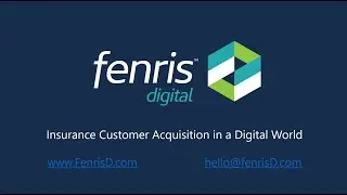 Insurance Customer Acquisition in a Digital World - Fenris Digital Webinar