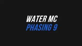 WaterMC HCF Phasing #9