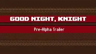 Good Night, Knight - Development Highlights Trailer