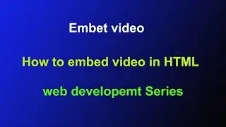 how to embed video in html file in hindi urdo | web developments seriese
