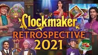 Clockmaker: 2021 Retrospective!