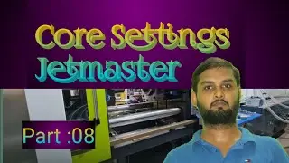 Injection Moulding Machine Core Settings Part :08