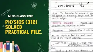 NIOS CLASS 12th PHYSICS (312) PRACTICAL FILE | 2023.