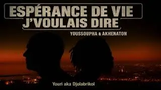 Youssoupha & Akhenaton - Esperance de vie / J'Voulais dire (Djolabrikol Remix)