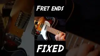 Sharp Fret Ends - Easy Fix