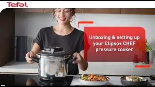 Unboxing & setting up your Clipso+ CHEF | Tefal