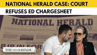 National Herald Case: Delhi court refuses to take cognisance of ED chargesheet against Gandhis
