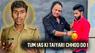 TUM IAS KI TAIYARI CHHOD DO !! Roast on Kumar sir || 